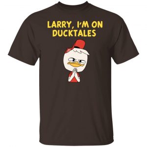 Larry I'm On Ducktales T-Shirts, Hoodies, Sweater 13