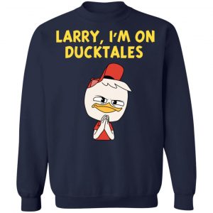 Larry I'm On Ducktales T-Shirts, Hoodies, Sweater 23