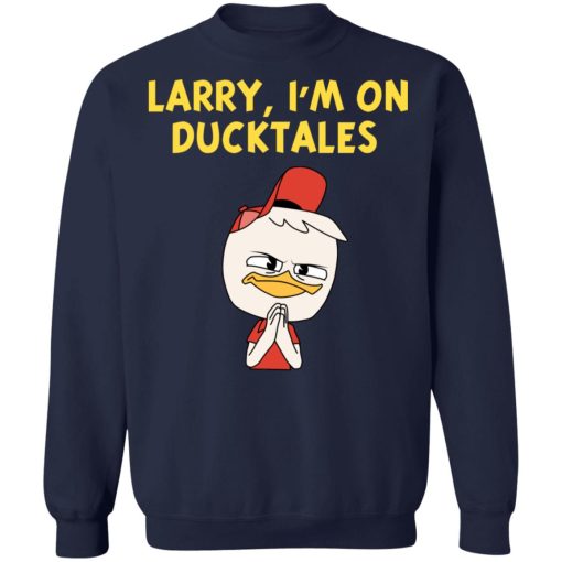 Larry I'm On Ducktales T-Shirts, Hoodies, Sweater - Image 12