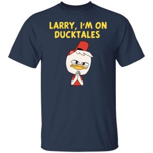 Larry I'm On Ducktales T-Shirts, Hoodies, Sweater 14