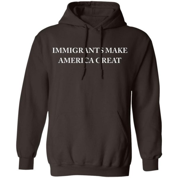 Immigrants Make America Great T-Shirts, Hoodies, Sweater 9