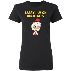 Larry I'm On Ducktales T-Shirts, Hoodies, Sweater 16