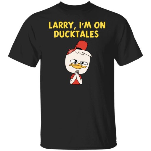 Larry I'm On Ducktales T-Shirts, Hoodies, Sweater