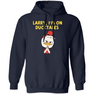 Larry I'm On Ducktales T-Shirts, Hoodies, Sweater 19