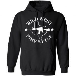 Wild West Pimp Style T-Shirts, Hoodies, Sweater 18