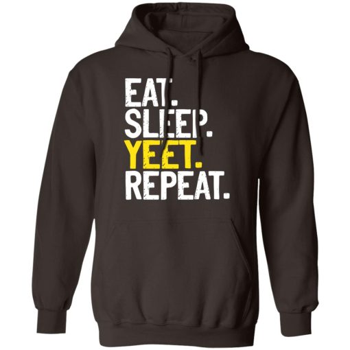 Eat Sleep Yeet Repeat T-Shirts, Hoodies, Sweater - Image 9