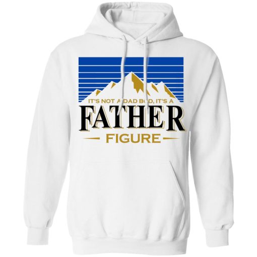 It's Not A Dad Bob, It's A Father Figure T-Shirts, Hoodies, Sweater - Image 8