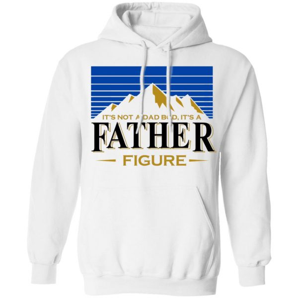 It's Not A Dad Bob, It's A Father Figure T-Shirts, Hoodies, Sweater 8