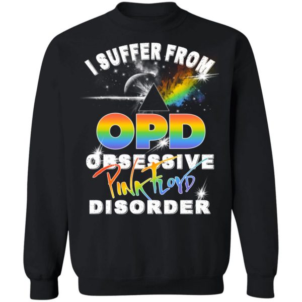 I Suffer From OPD Obsessive Pink Floyd Disorder Pink Floyd T-Shirts, Hoodies, Sweater 11