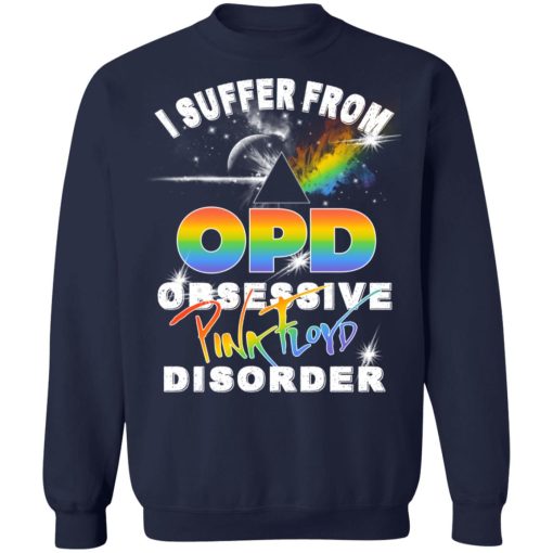 I Suffer From OPD Obsessive Pink Floyd Disorder Pink Floyd T-Shirts, Hoodies, Sweater - Image 12