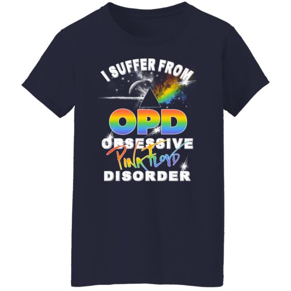 I Suffer From OPD Obsessive Pink Floyd Disorder Pink Floyd T-Shirts, Hoodies, Sweater 6