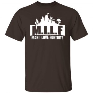 MILF Man I Love Fortnite T-Shirts, Hoodies, Sweater Gaming 2