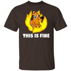 This Is Fine Dog Internet Meme Burning San Francisco T-Shirts, Hoodies, Sweater 13