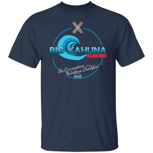 Big Kahuna Burger The Cornerstone Of Any Nutritious Breakfast T-Shirts, Hoodies, Sweater - Image 3