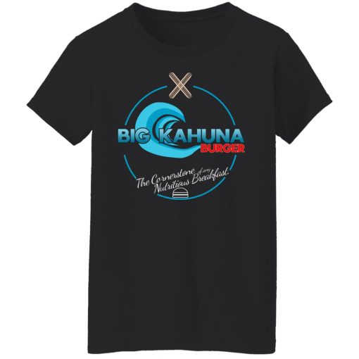 Big Kahuna Burger The Cornerstone Of Any Nutritious Breakfast T-Shirts, Hoodies, Sweater 5