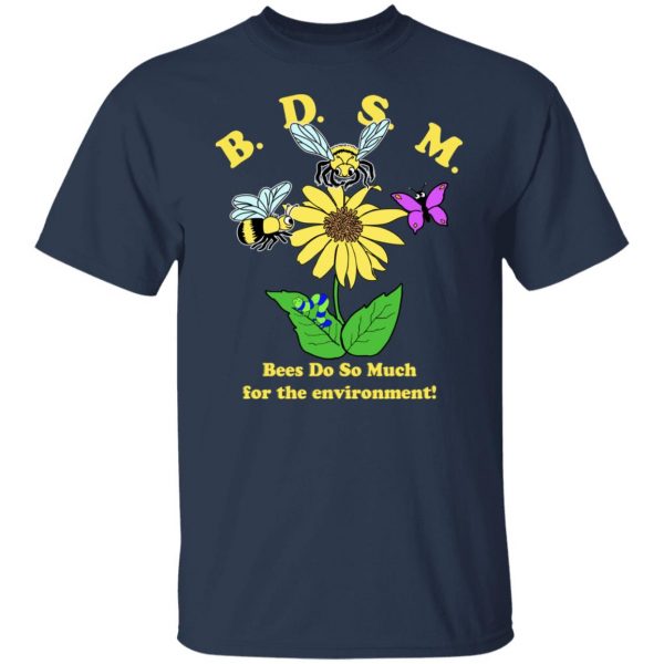 BDSM Bees Do So Much For The Environment T-Shirts, Hoodies, Sweater 3