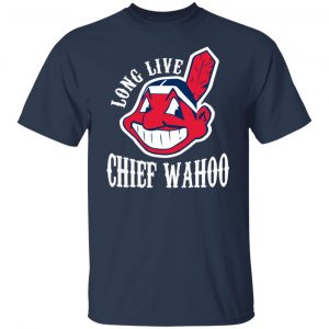 Long Live Chief Wahoo Cleveland Indians T-Shirts, Hoodies, Sweater 6