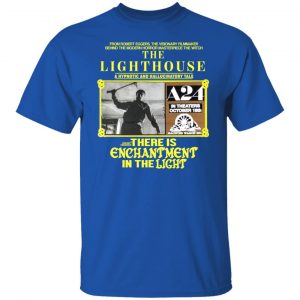 The Lighthouse A Hypnotic And Hallucinatory Tale There Is Enchantment In The Light T-Shirts, Hoodies, Sweater 5