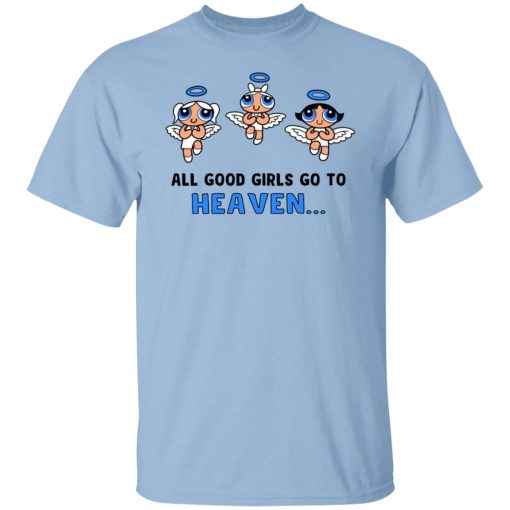 Powerpuff Girls Cancun Novelty All Good Girls Go To Heaven T-Shirts, Hoodies, Sweater 1