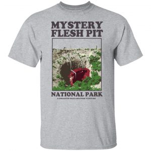 Mystery Flesh Pit National Park A Disaster Reclamation Venture T-Shirts, Hoodies, Sweater 14