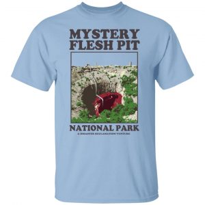 Mystery Flesh Pit National Park A Disaster Reclamation Venture T-Shirts, Hoodies, Sweater Apparel