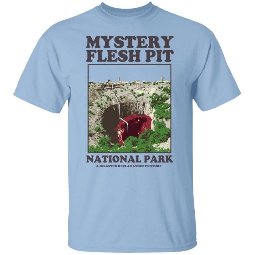 Mystery Flesh Pit National Park A Disaster Reclamation Venture T-Shirts, Hoodies, Sweater 1