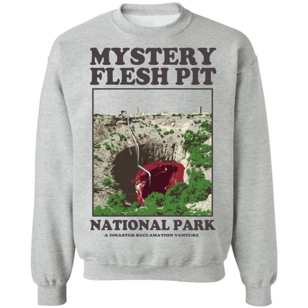 Mystery Flesh Pit National Park A Disaster Reclamation Venture T-Shirts, Hoodies, Sweater Top Trending 12