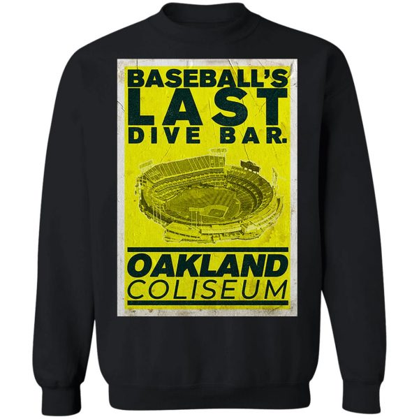 Baseball’s Last Dive Bar Oakland Coliseum T-Shirts, Hoodies, Sweater Sports 13