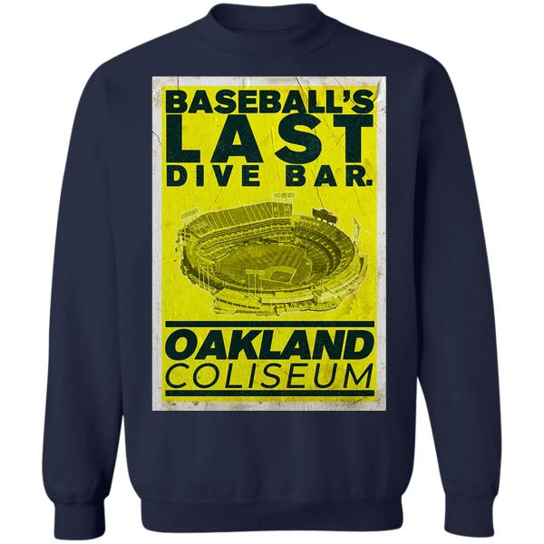 Baseball’s Last Dive Bar Oakland Coliseum T-Shirts, Hoodies, Sweater Sports 14