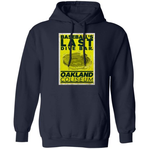 Baseball's Last Dive Bar Oakland Coliseum T-Shirts, Hoodies, Sweater - Image 4