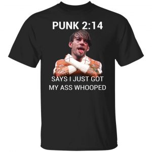 Punk 2 14 Says I Just Got My Ass Whooped T-Shirts, Hoodies, Sweater Apparel