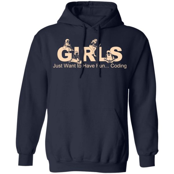 Girls Just Want To Have Fun Coding T-Shirts, Hoodies, Sweater 8