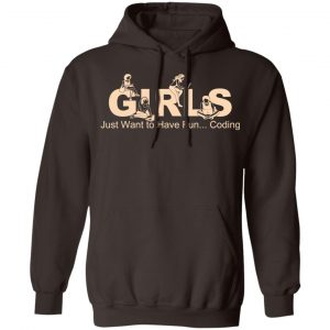 Girls Just Want To Have Fun Coding T-Shirts, Hoodies, Sweater 20