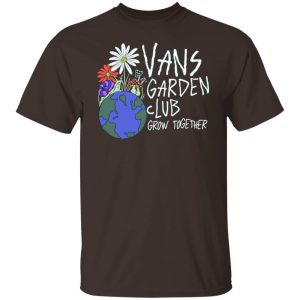 Vans Garden Club Grow Together T-Shirts, Hoodies, Sweater Gardening Lover 2