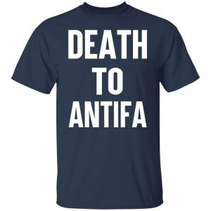 Death To Antifa T-Shirts, Hoodies, Sweater 14