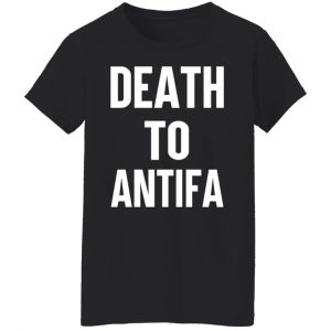 Death To Antifa T-Shirts, Hoodies, Sweater 16