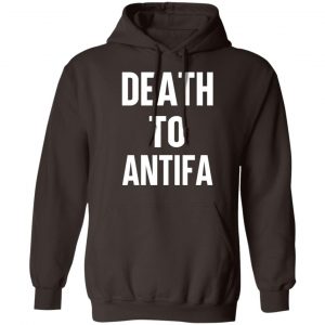 Death To Antifa T-Shirts, Hoodies, Sweater 20