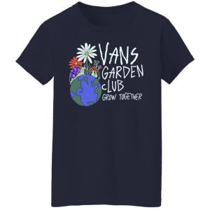 Vans Garden Club Grow Together T-Shirts, Hoodies, Sweater 16