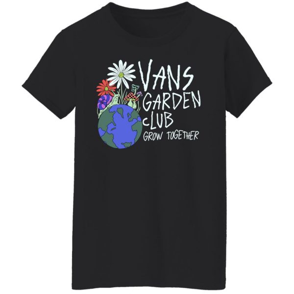 Vans Garden Club Grow Together T-Shirts, Hoodies, Sweater 6