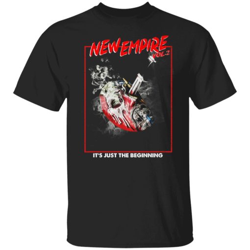 New Empire Vol 2 It's Just The Beginning T-Shirts, Hoodies, Sweater 1