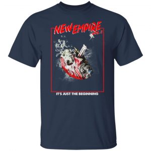 New Empire Vol 2 It's Just The Beginning T-Shirts, Hoodies, Sweater 14