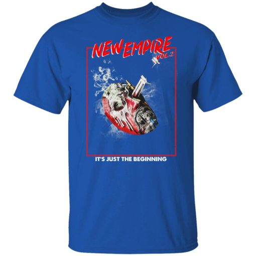 New Empire Vol 2 It's Just The Beginning T-Shirts, Hoodies, Sweater - Image 4