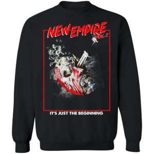 New Empire Vol 2 It's Just The Beginning T-Shirts, Hoodies, Sweater 22