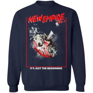 New Empire Vol 2 It's Just The Beginning T-Shirts, Hoodies, Sweater 23