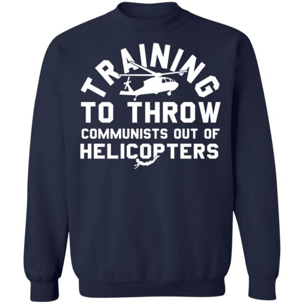 Training To Throw Communists Out Of Helicopters T-Shirts, Hoodies, Sweater Funny Quotes 14
