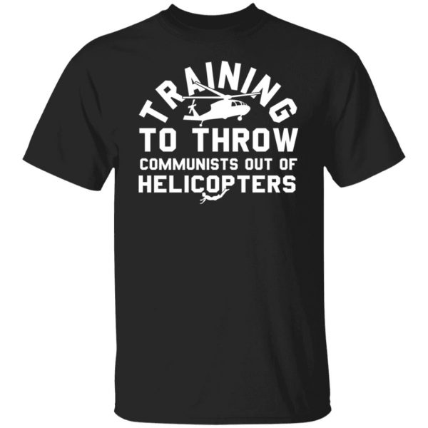 Training To Throw Communists Out Of Helicopters T-Shirts, Hoodies, Sweater Funny Quotes 3