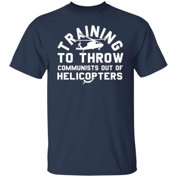 Training To Throw Communists Out Of Helicopters T-Shirts, Hoodies, Sweater Funny Quotes 5