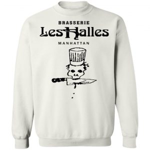 Brasserie Les Halles Manhattan T-Shirts, Hoodies, Sweater 22