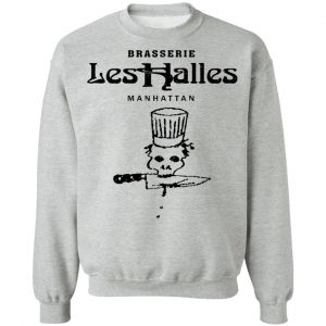 Brasserie Les Halles Manhattan T-Shirts, Hoodies, Sweater 21