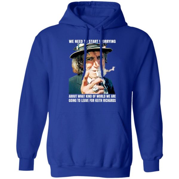 We Need To Start Worrying About What Kind Of World We Are Going To Leave For Keith Richards The Rolling Stones T-Shirts, Hoodies, Sweater Apparel 12
